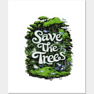 Preserve Life: Save Our Trees Posters and Art